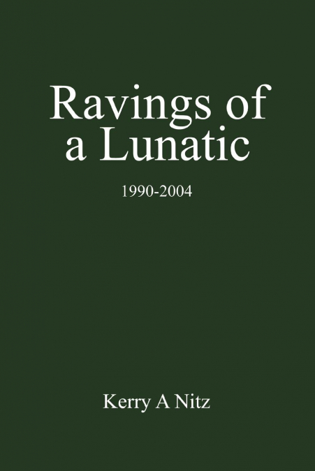 Ravings of a Lunatic