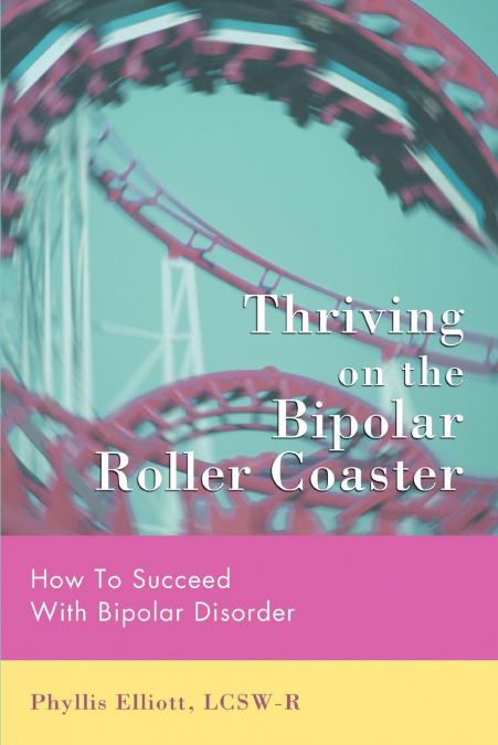 Thriving on the Bipolar Roller Coaster