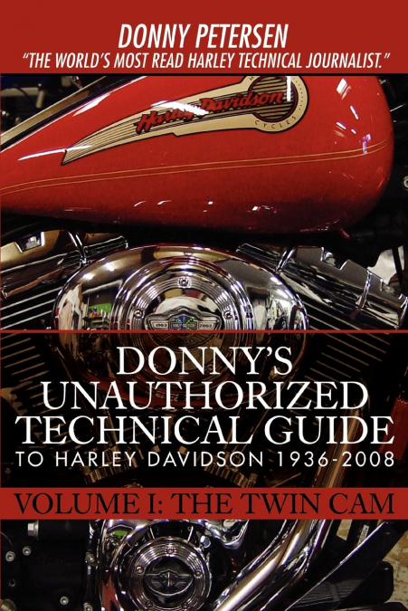 Donny’s Unauthorized Technical Guide to Harley Davidson 1936-2008