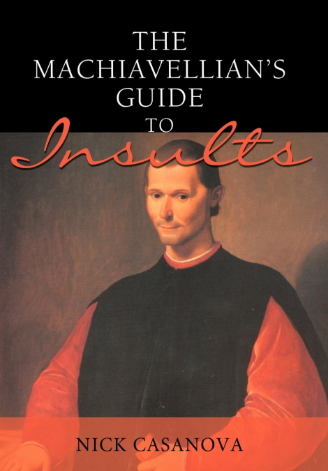 The Machiavellian’s Guide to Insults