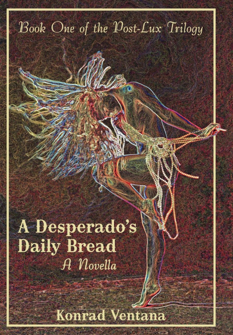 A Desperado’s Daily Bread