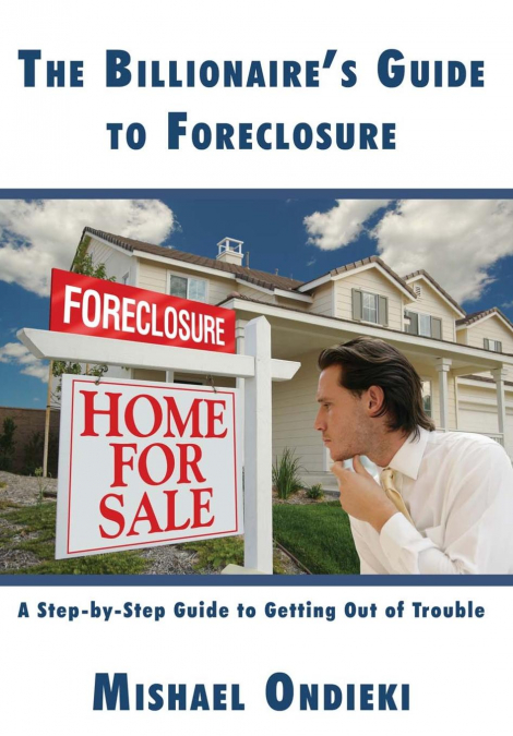The Billionaire’s Guide to Foreclosure