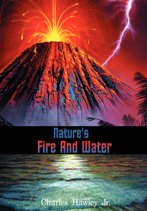 Nature’s Fire and Water