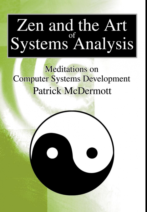 Zen and the Art of Systems Analysis