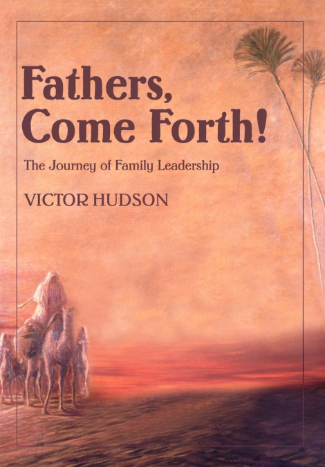 Fathers, Come Forth!