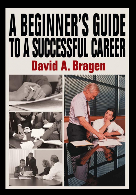 A Beginner’s Guide To A Successful Career