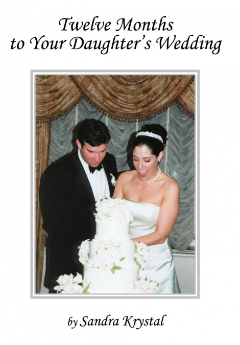Twelve Months to Your Daughter’s Wedding