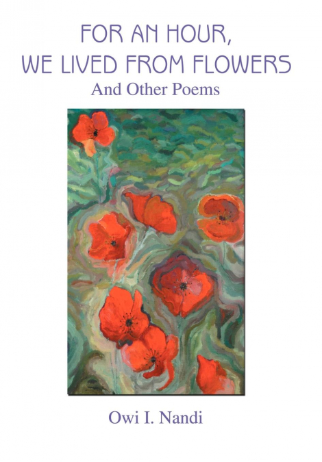For an Hour, We Lived from Flowers