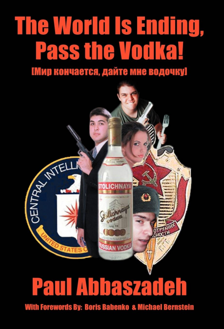 The World is Ending, Pass the Vodka!