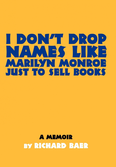I Don’t Drop Names like Marilyn Monroe Just to Sell Books