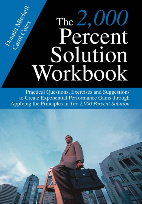The 2,000 Percent Solution Workbook