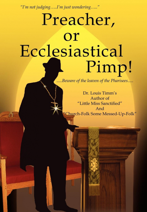 Preacher, or Ecclesiastical Pimp!