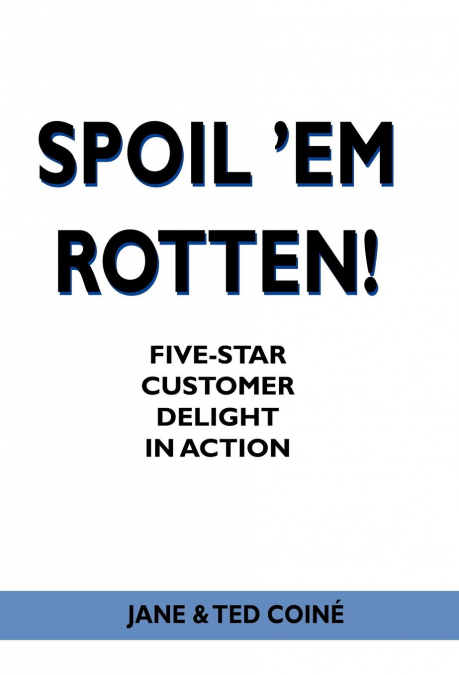 Spoil ’em Rotten!