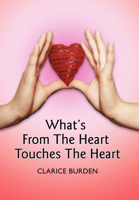 What’s From The Heart Touches The Heart