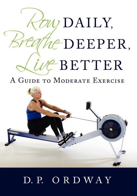 Row Daily, Breathe Deeper, Live Better