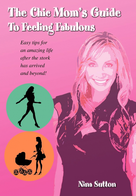 The Chic Mom’s Guide to Feeling Fabulous