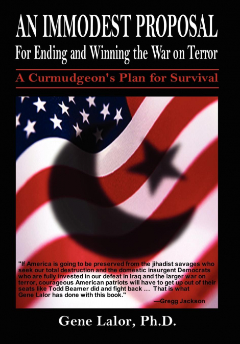 An Immodest Proposal for Ending and Winning the War on Terror
