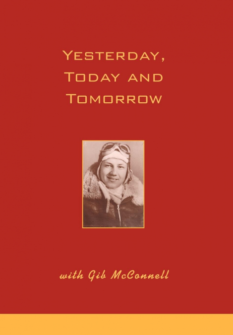 Yesterday, Today and Tomorrow with Gib McConnell