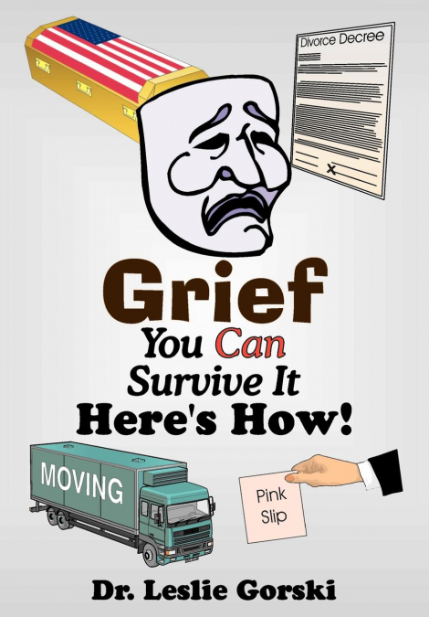 Grief You Can Survive It--Here s How!