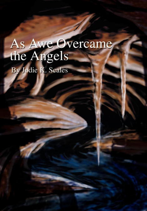 As Awe Overcame the Angels