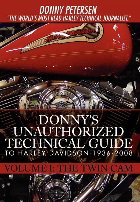 Donny’s Unauthorized Technical Guide to Harley Davidson 1936-2008
