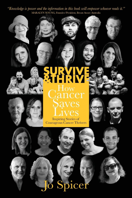 Survive and Thrive! How Cancer Saves Lives