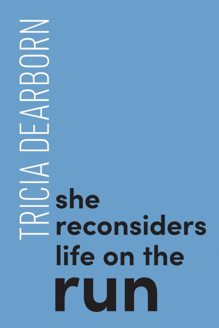 She reconsiders life on the run