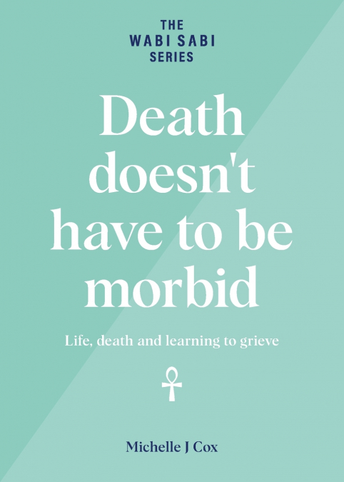Death doesn’t have to be morbid