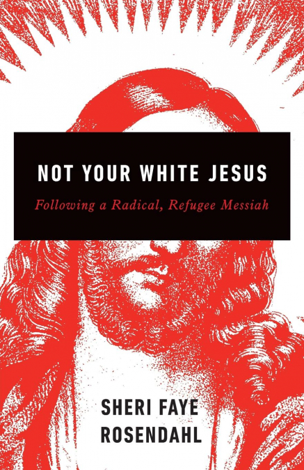 Not Your White Jesus