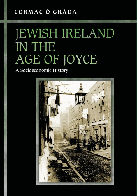 Jewish Ireland in the Age of Joyce