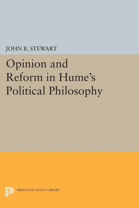 Opinion and Reform in Hume’s Political Philosophy