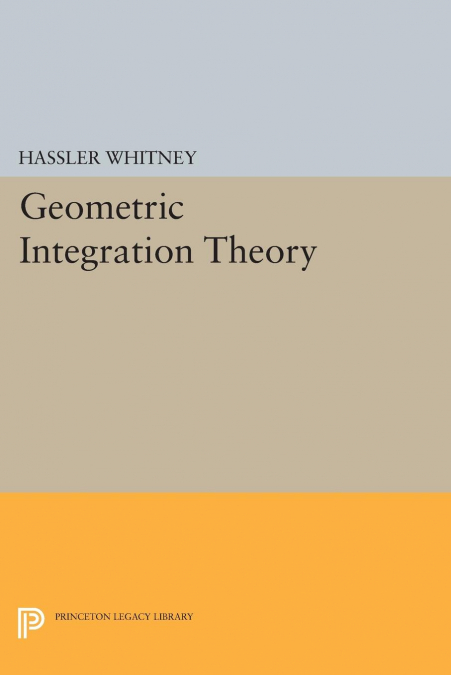 Geometric Integration Theory