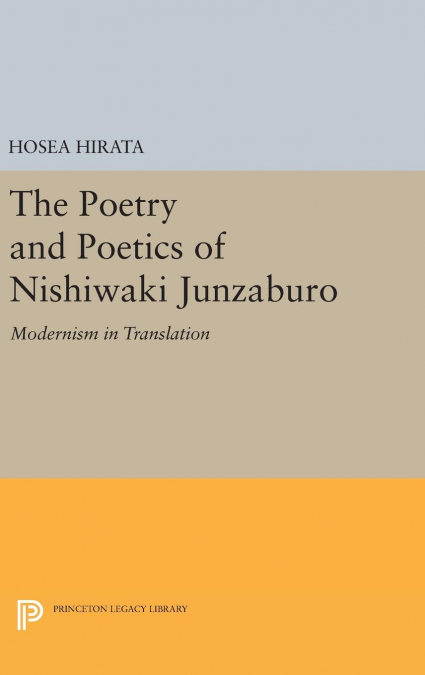 The Poetry and Poetics of Nishiwaki Junzaburo