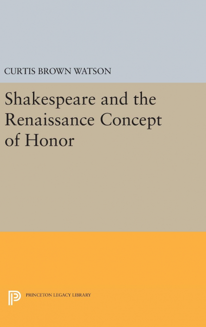 Shakespeare and the Renaissance Concept of Honor