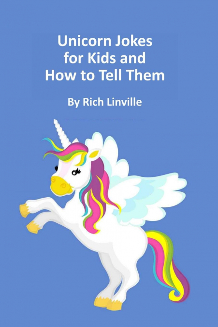Unicorn Jokes  for Kids and  How to Tell Them