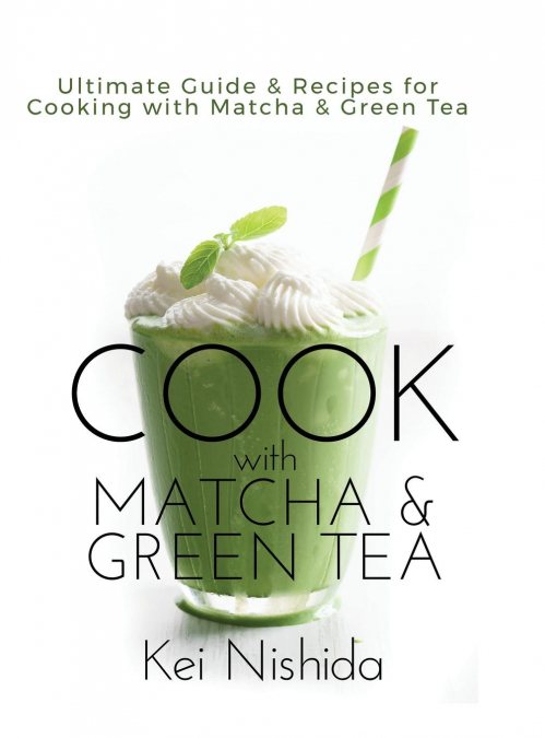 Cook with Matcha and Green Tea