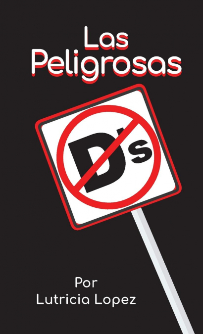Las Peligrosas 'D's'