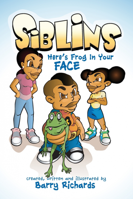 Siblins Here’s Frog In Your Face