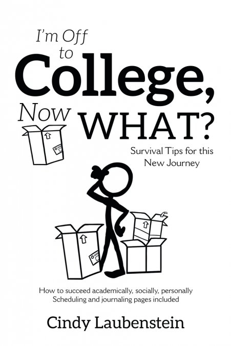 I’m Off to College, Now WHAT? - Survival Tips for this New Journey
