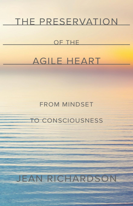 The Preservation of the Agile Heart