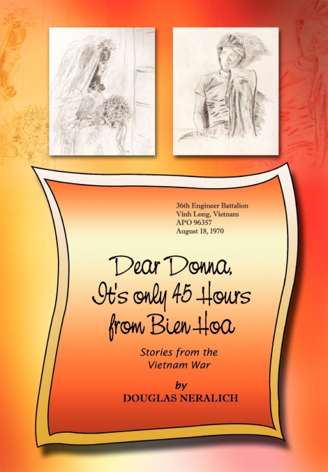 Dear Donna, It’s Only 45 Hours from Bien Hoa