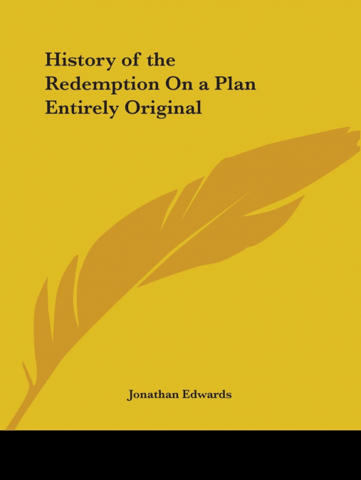 History of the Redemption on a Plan Entirely Original