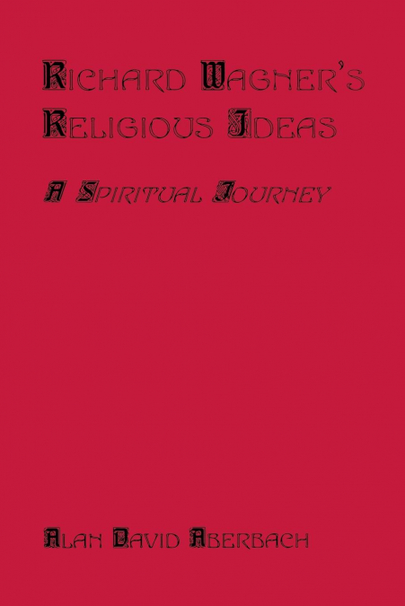 Richard Wagner's Religious Ideas