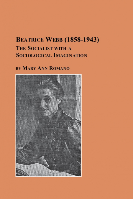 Beatrice Webb (1858-1943) - The Socialist with a Sociological Imagination