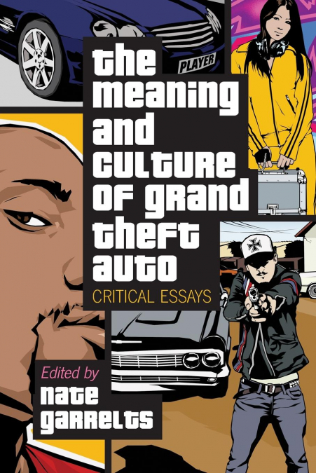 Meaning and Culture of Grand Theft Auto