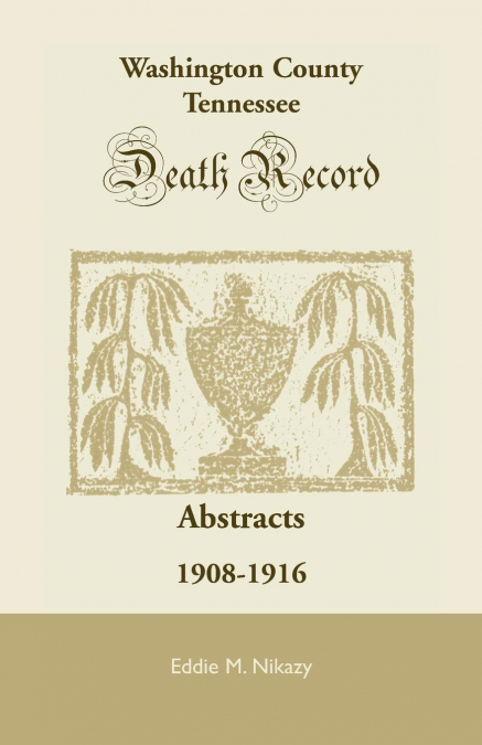 Washington County, Tennessee Death Record Abstracts