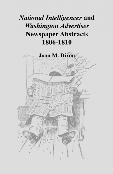 National Intelligencer and Washington Advertiser Newspaper Abstracts
