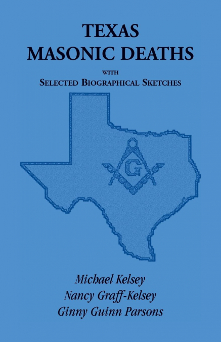Texas Masonic Deaths with Selected Biographical Sketches