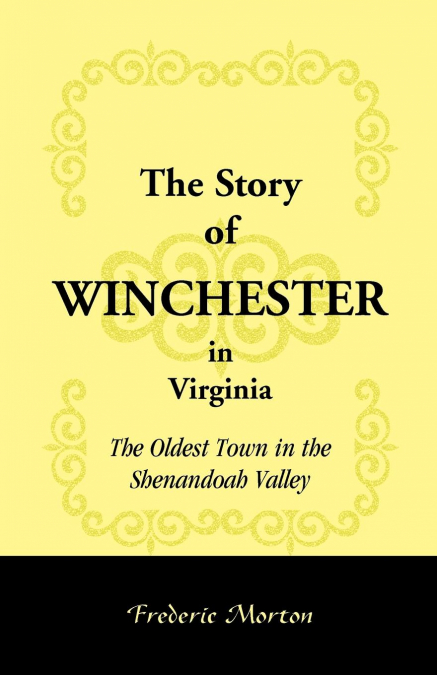 The Story of Winchester in Virginia