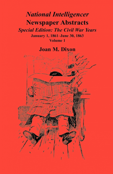 National Intelligencer Newspaper Abstracts, Special Edition, The Civil War Years